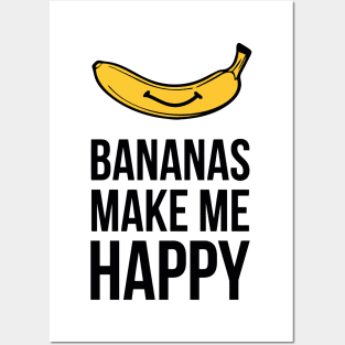 Bananas Make me Happy Posters and Art